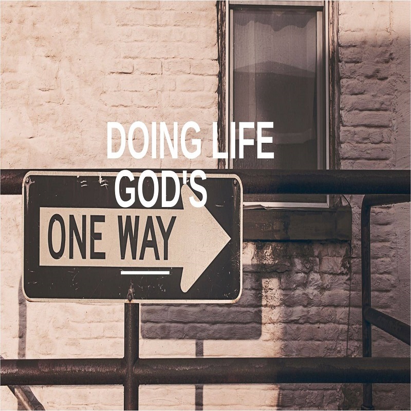 Doing Life Gods Way