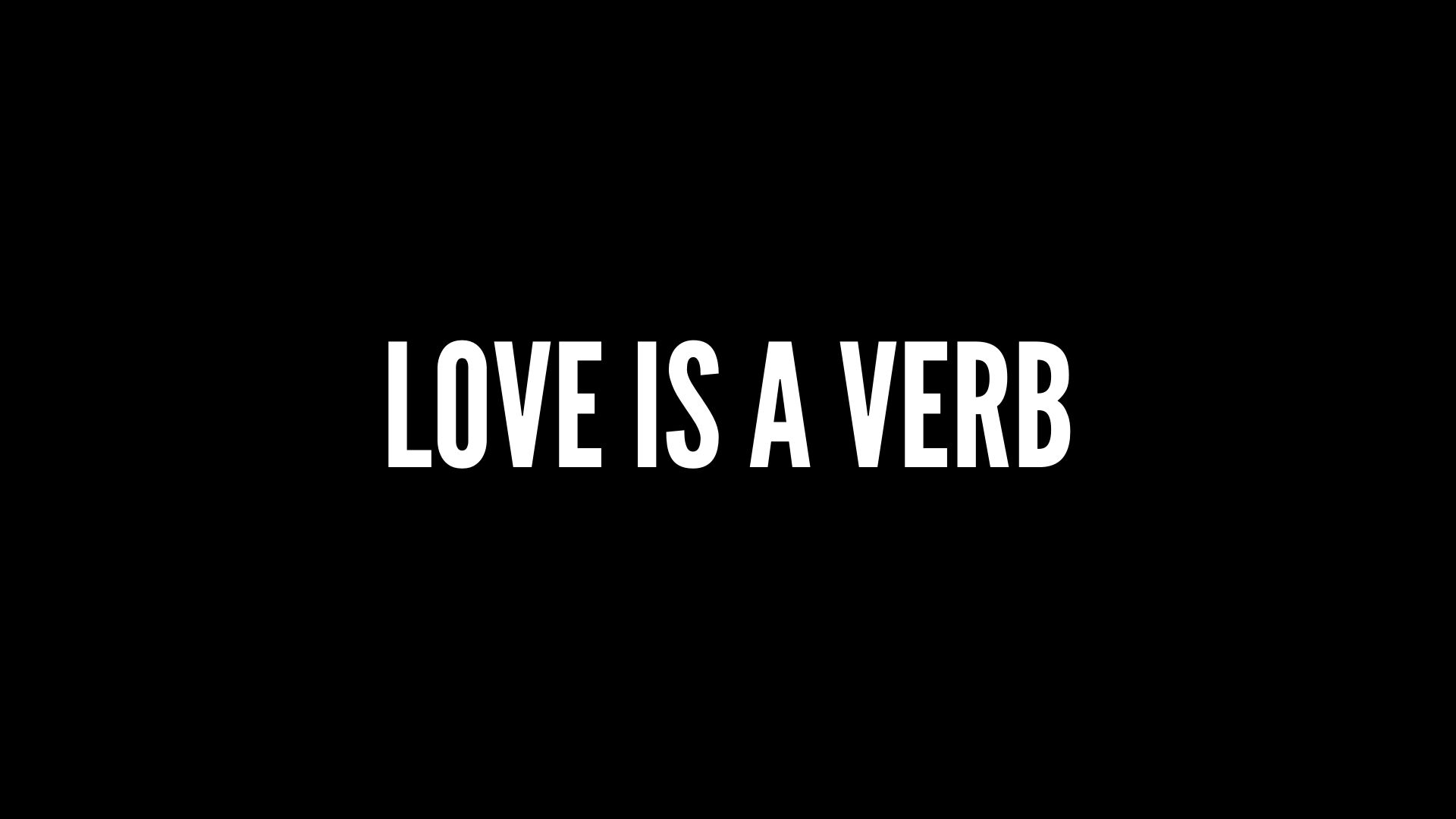 Love Is A Verb