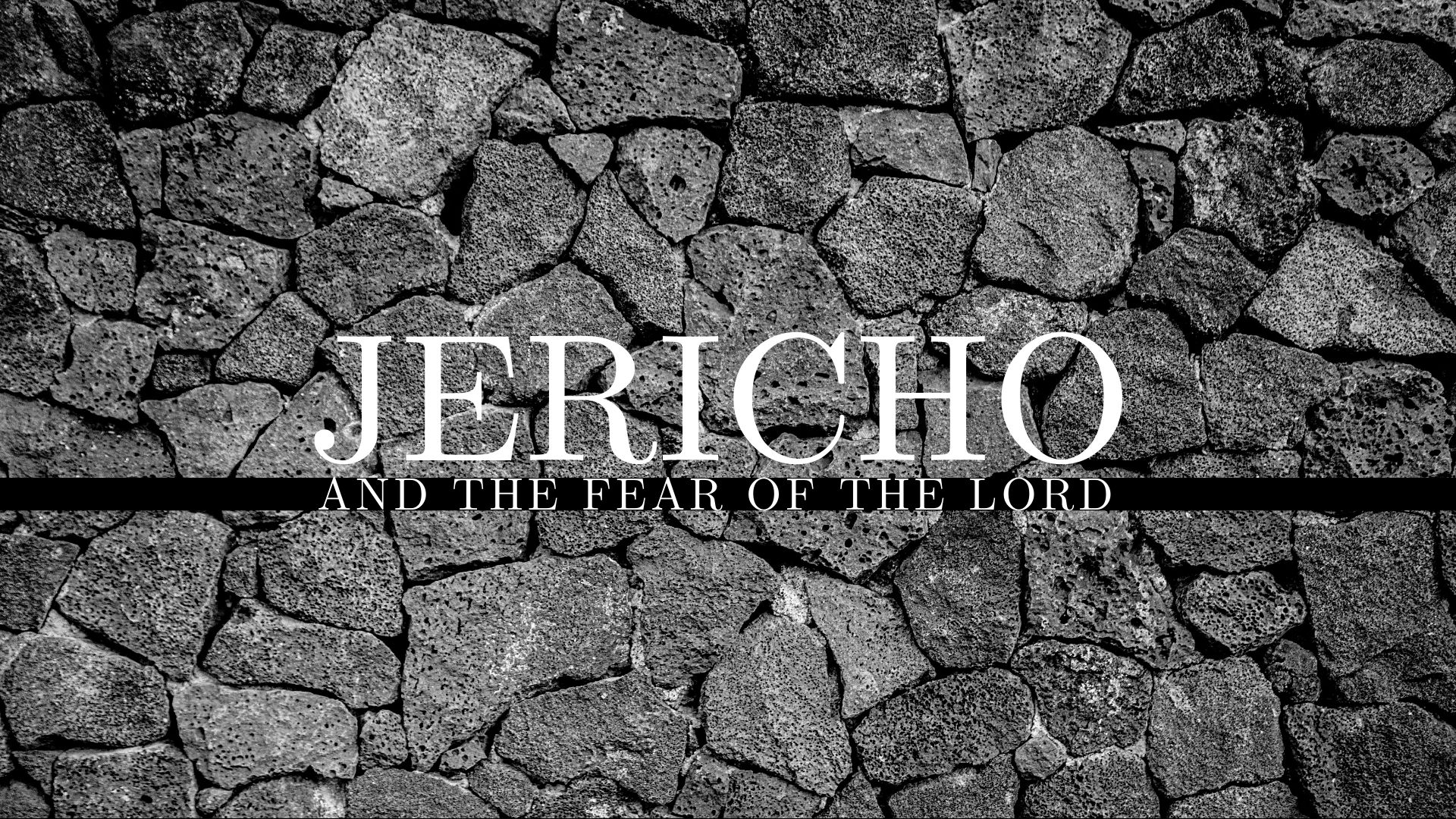 Jericho and the Fear of the Lord