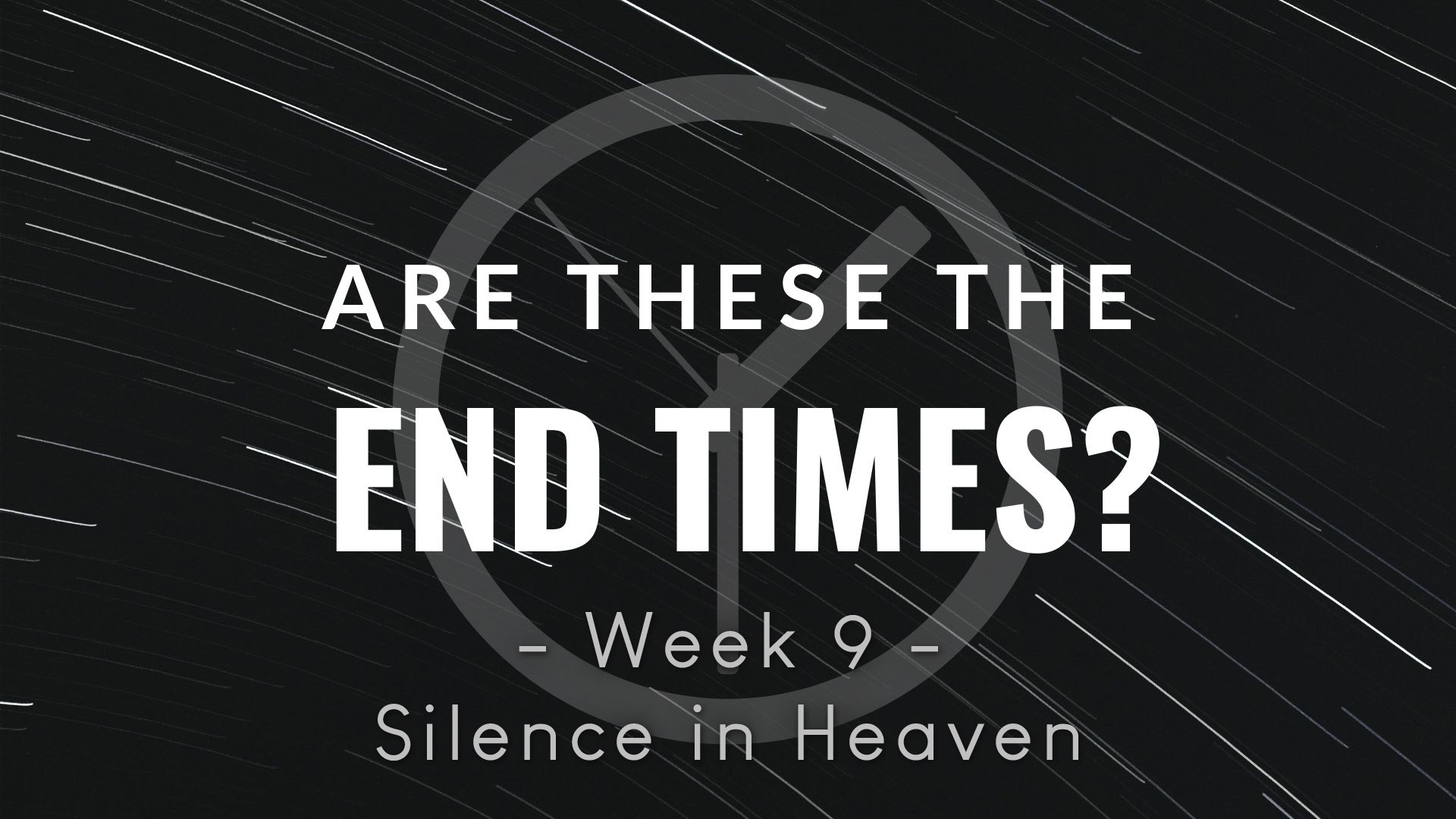 Are These The End Times Week 9