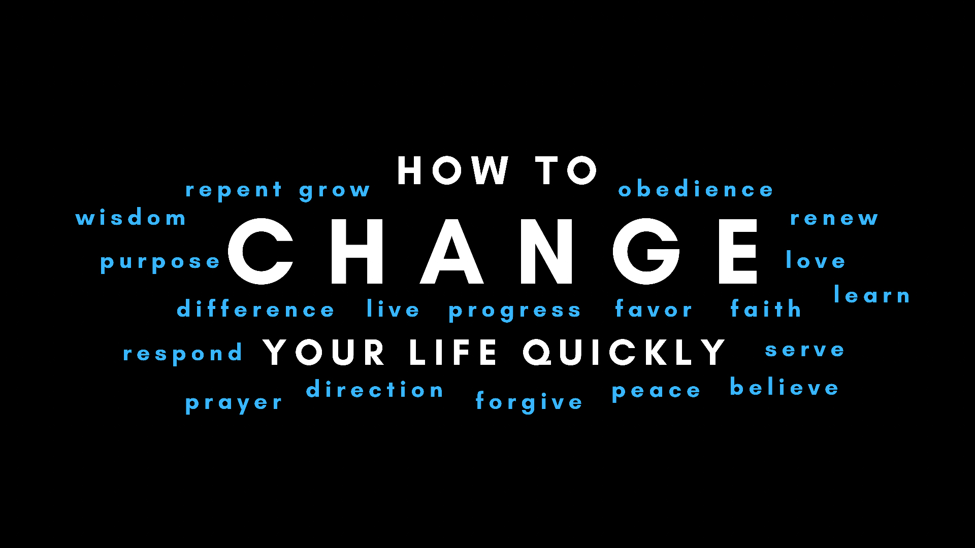 How to Change Your Life Quickly