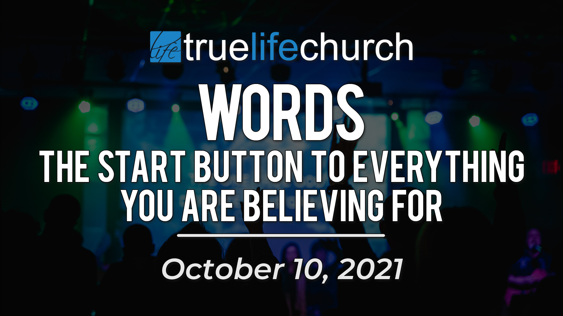 Words: The Start Button to Everything You are Believing For