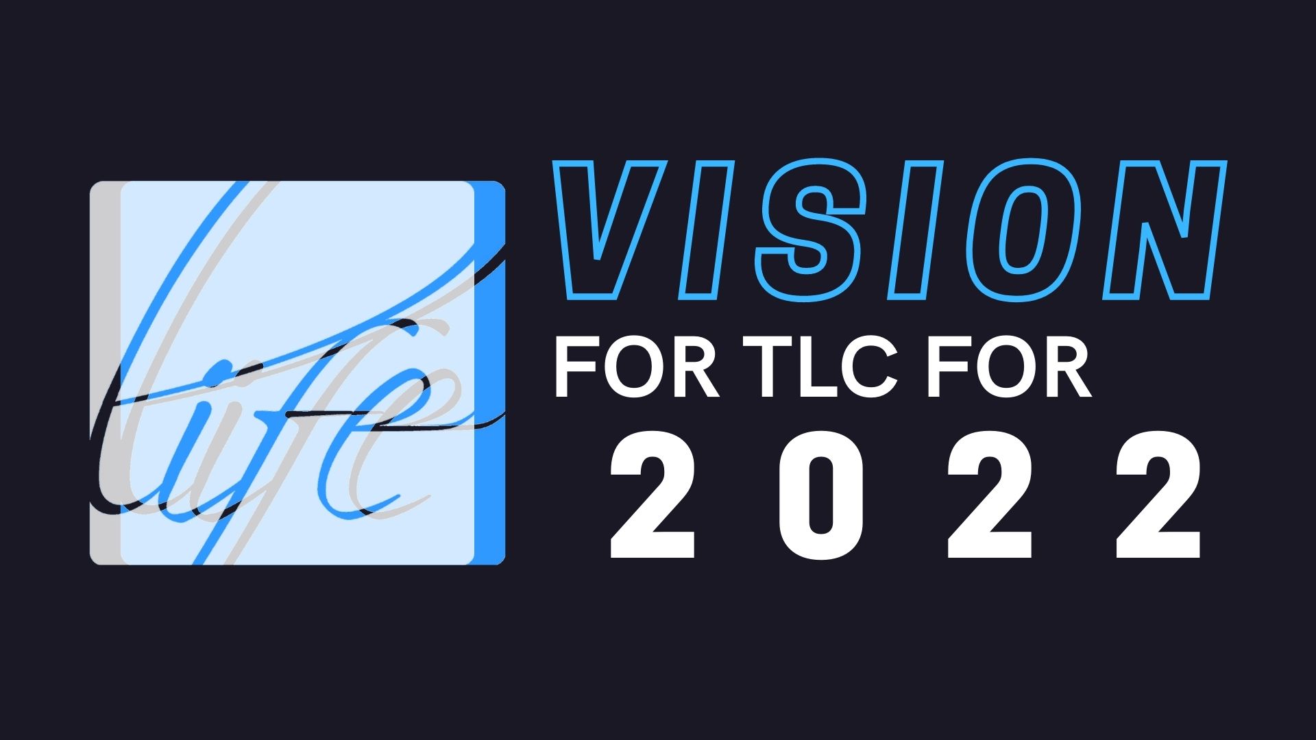 Vision for TLC for 2022