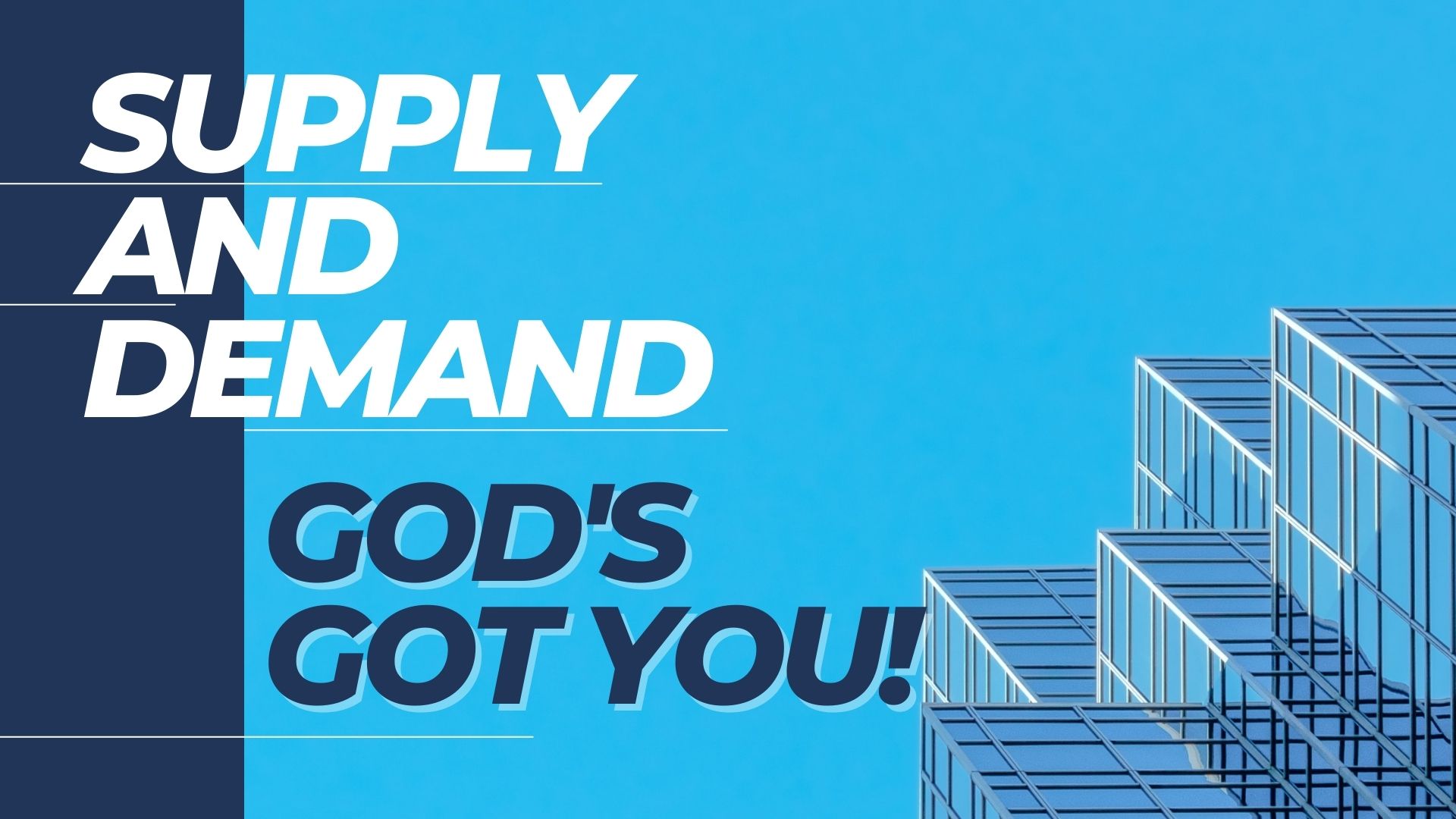 Supply and Demand: God's Got You